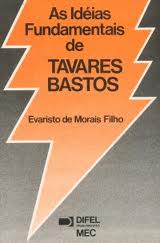 Ideias Fundamentais De Tavares Bastos