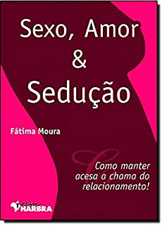 Sexo Amor E Seducao