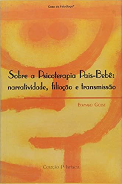 Sobre A Psicoterapia Pais-bebe - Narratividade Filiacao E Transmissao