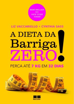 A Dieta Da Barriga Zero - Perca Ate 7 Kg Em 32 Dias