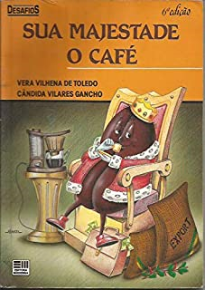 Sua Majestade O Cafe
