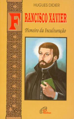 Francisco Xavier - Pioneiro Da Inculturacao