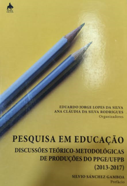 Pesquisa Em Educacao - Discussoes Teorico-metodologicas De Producoes Do Ppge/ufpb 2013-2017