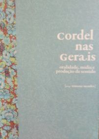Cordel Nas Gerais - Oralidade Midia E Producao De Sentido