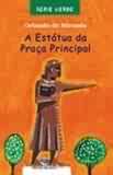 Estatua Da Praca Principal, A
