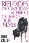 Reflexoes Incomodas Sobre O Celibato Dos Padres