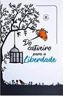 Do Cativeiro Para A Liberdade