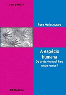 A Especie Humana - De Onde Viemos? Para Onde Vamos?