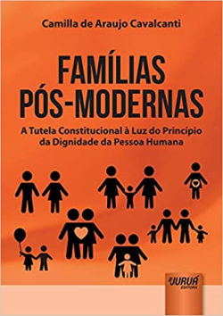 Familias Pos-modernas - A Tutela Constitucional A Luz Do Principio Da Dignidade Da Pessoa Humana