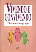Vivendo E Convivendo - Dinamicas De Grupo