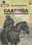 Caatinga - A Paisagem E O Homem Sertanejo