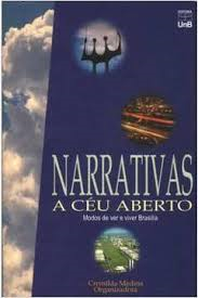 Narrativas A Ceu Aberto - Modos De Ver E Viver Brasilia