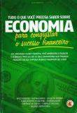 Tudo O Que Voce Precisa Saber Sobre Economia Para Conquistar O Sucesso Financeiro