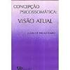 Concepcao Psicossomatica - Visao Atual