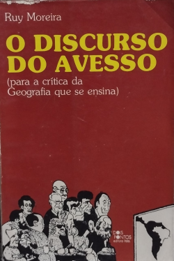 O Discurso Do Avesso - Para A Critica Da Geografia Que Se Ensina