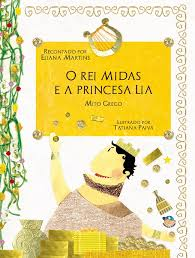 O Rei Midas E A Princesa Lia - Mito Grego