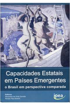 capacidades estatais em paises emergentes - o brasil em perspectiva comparada
