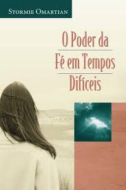 O Poder Da Fe Em Tempos Dificeis
