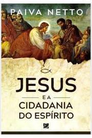 Jesus E A Cidadania Do Espirito
