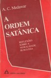 A Ordem Satanica - Reflexoes Sobre A Moralidade Burguesa