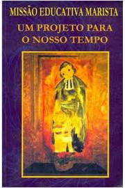 Missao Educativa Marista - Um Projeto Para O Nosso Tempo