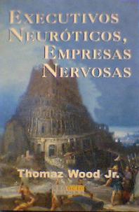 Executivos Neuroticos Empresas Nervosas
