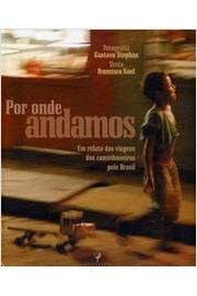 Por Onde Andamos - Um Relato Das Viagens Dos Caminhoneiros Pelo Brasil