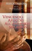 Vencendo Aflicoes Alcancando Milagres