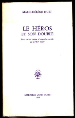 Le Heros Et Son Double Marie - Essai Sur Le Roman D'ascension Sociale Au Xviii Siècle