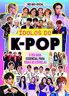 Idolos Do K-pop O Teu Guia Essencial Para Todas As Estrelas