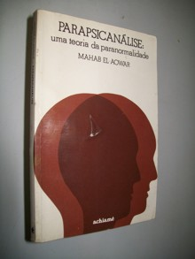 Parapsicanalise - Uma Teoria Da Paranormalidade