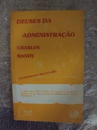 Deuses Da Administracao - Como Enfrentar As Constantes Mudanças Da Cultura Empresarial