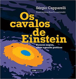 Os Cavalos De Einstein Buracos Negros Uivos E Quarks Poeticos