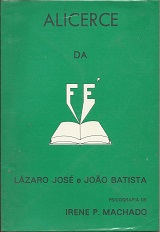 Alicerce Da Fe - Pelos Espiritos Lazaro E Joao Batista