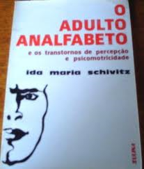 O Adulto Analfabeto E Os Transtornos De Percepcao E Psicomotricidade