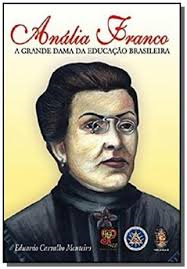 Analia Franco - A Grande Dama Da Educacao Brasileira