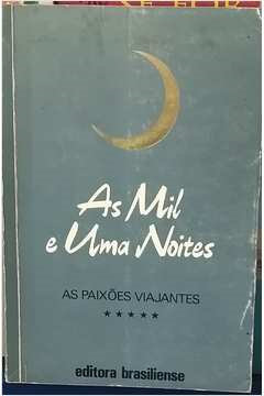 As Mil E Uma Noites - As Paixoes Viajantes