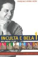 Inculta E Bela V.1
