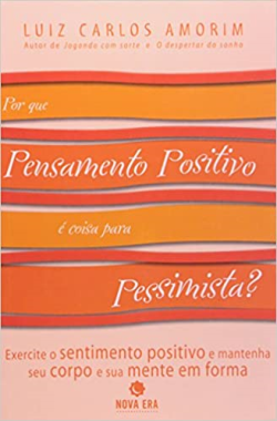 Por Que Pensamento Positivo E Coisa Para Pessimista