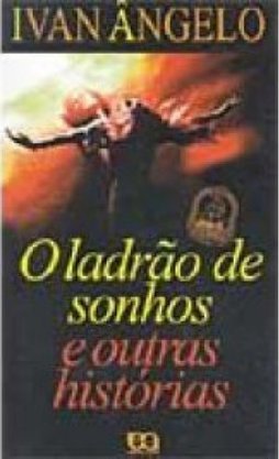 Ladrao De Sonhos E Outras Historias, O