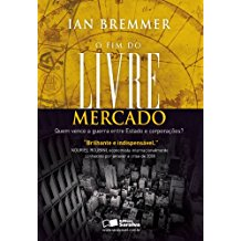 O Fim Do Livre Mercado - Quem Vence A Guerra Entre Estado E Corporacoes