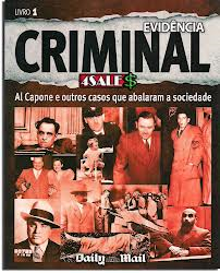 Evidencia Criminal Al Capone E Outros Casos Que Abalaram A Sociedade