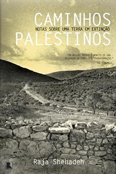 Caminhos Palestinos - Notas Sobre Uma Terra Em Extincao