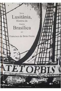 Nova Lusitania Historia Da Guerra Brasilica