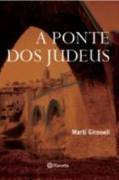 Ponte Dos Judeus, A