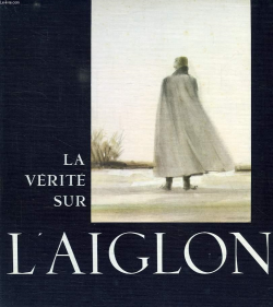 La Verite Sur L'aiglon