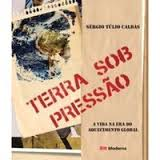 Terra Sob Pressao - A Vida Na Era Do Aquecimento Global