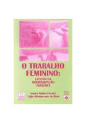 O Trabalho Feminino - Efeitos Da Modernizacao Agricola
