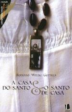 Casa Do Santo E O Santo De Casa, A