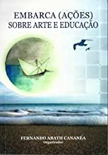 Embarca Acoes Sobre Arte E Educacao / Mare Producoes Artisticas E Educacionais